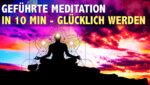 Gefuhrte-Meditation-glucklich-werden--erlebe-in-10-Min-pure-Gluckseligkeit.jpg