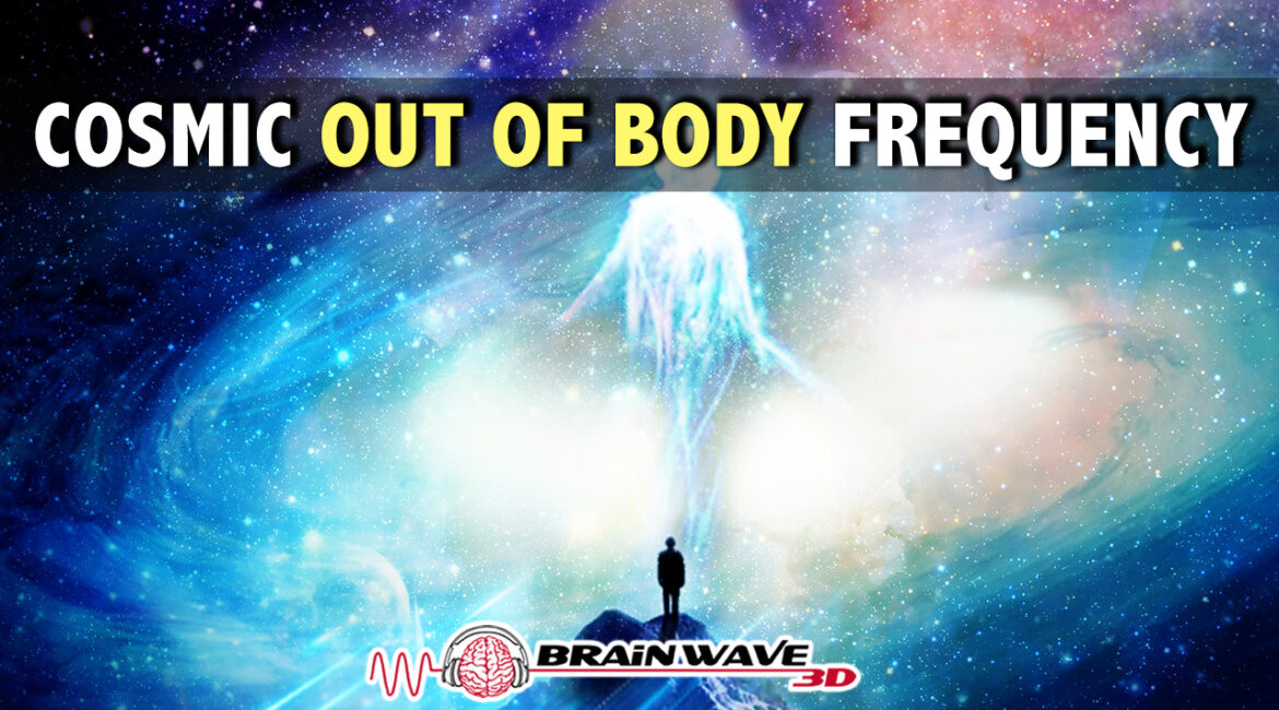 Cosmic-out-of-body-frequency_YT.jpg